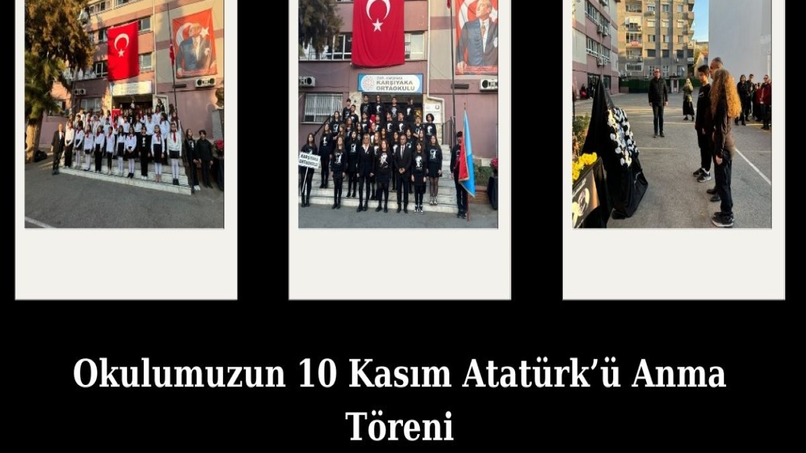 10 KASIM ATATÜRK'Ü ANMA TÖRENİMİZ